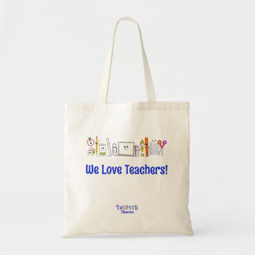 We Love Teachers Tote