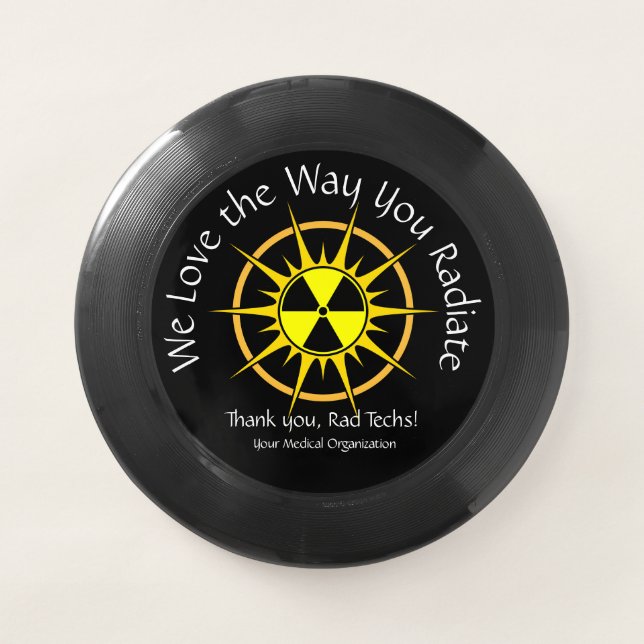 We Love the Way You Radiate Wham-O Frisbee (Front)