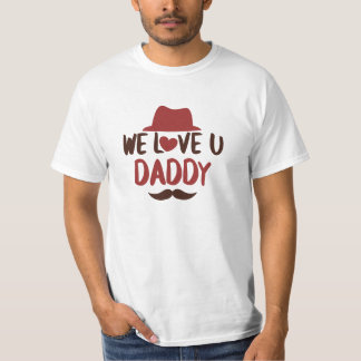 We love u daddy funny design T-Shirt