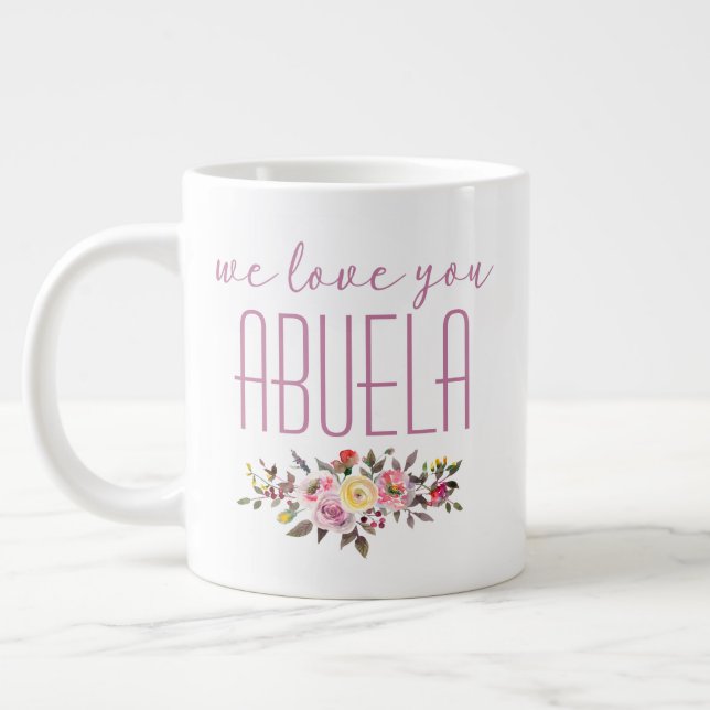 We Love You Abuela Pink Floral Giant Coffee Mug (Left)
