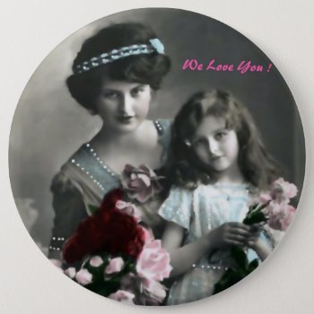 We Love You ! Button by VZ293NA6 at Zazzle