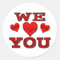 We Love You Classic Round Sticker