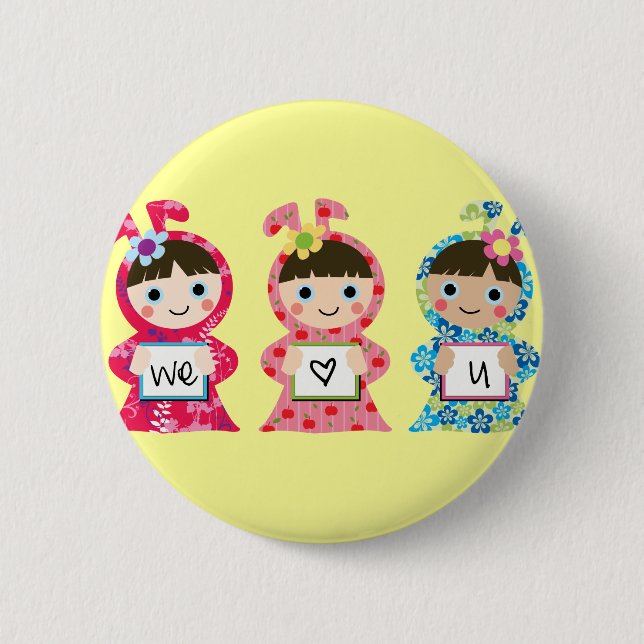 We Love You - Customize it! Pinback Button (Front)