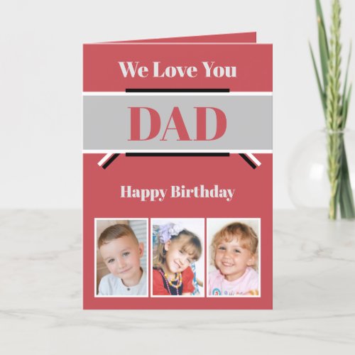 We love you Dad add 6 photos grey red birthday Card