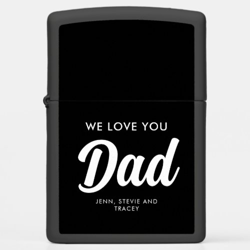 We Love You Dad Bold Script Personalized Zippo Lighter