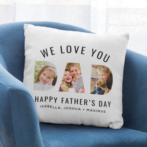 We Love You Dad Custom Fathers Day 3 Photo Collage Throw Pillow