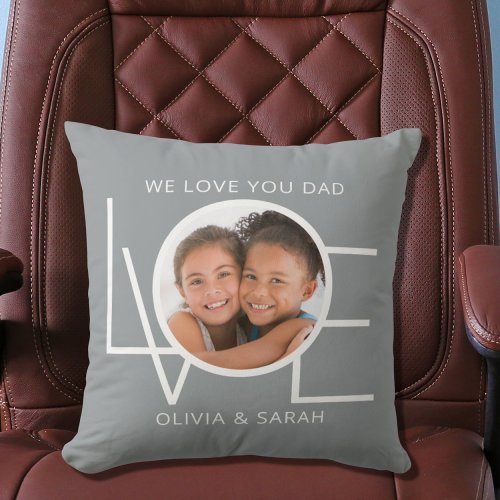 We Love You Dad Custom Fathers Day Photo Throw Pillow