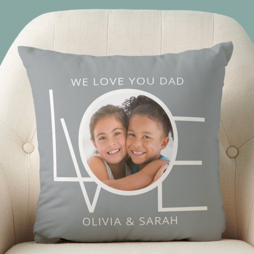 We Love You Dad Custom Fathers Day Photo Throw Pillow