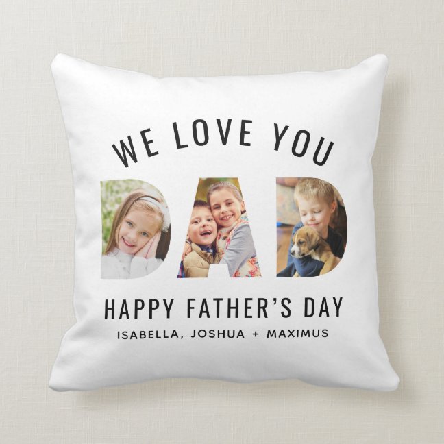 We Love You Dad Custom Father&#39;s Day Photo Throw Pillow
