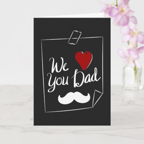 We Love you Dad  Custom Message for father Card