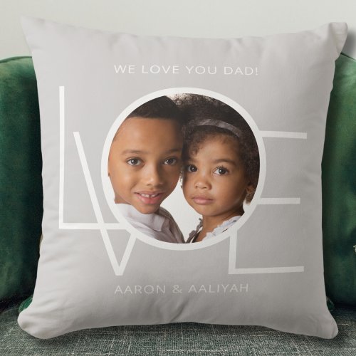 We Love You Dad Custom Photo Grey Throw Pillow
