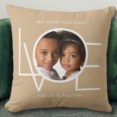 We Love You Dad Custom Photo Tan Throw Pillow