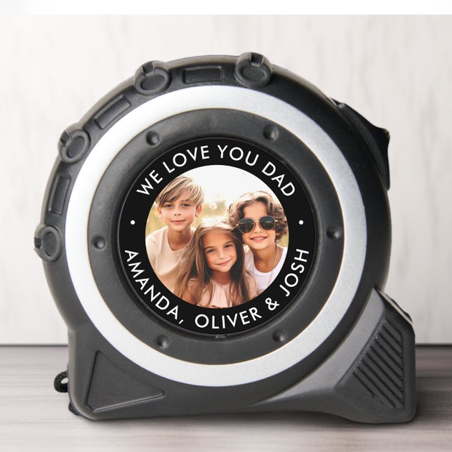 We love you dad father's day black white photo tape measure (We love you dad father's day black white photo tape measure)