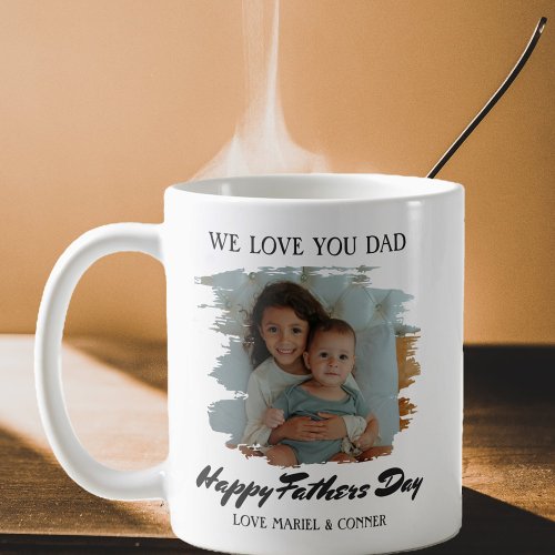 We Love You Dad Fathers Day Photo Coffee Mug