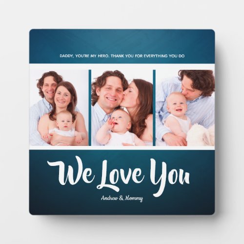 We love you dad  Personalized 3 Photo Collage  Plaque