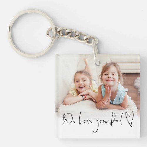We Love You Dad Script Name Photo Overlay  Keychain