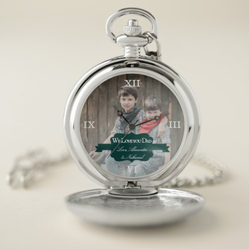 We Love you Dad  Teal Pocket Watch