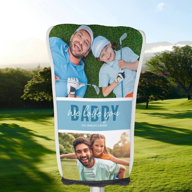 We Love You Daddy 2 Photo Blue Golf Head Cover (Creator Uploaded)