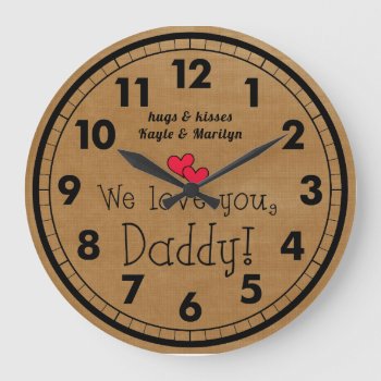 We Love You  Daddy! Children's Names Large Clock by FamilyTreed at Zazzle