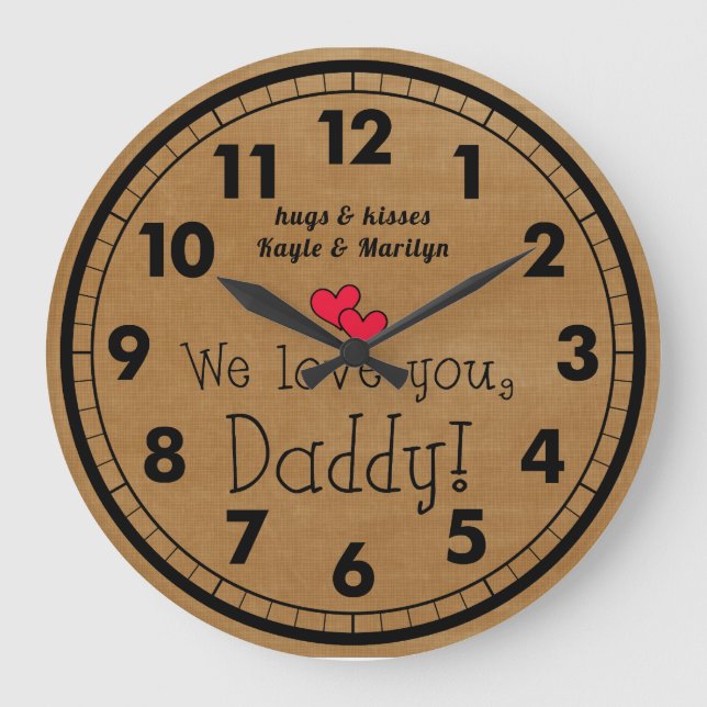 We love you, Daddy! Children's names Large Clock (Front)