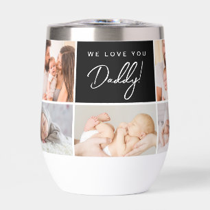 We Love you Daddy Custom Multi Photos Father's Day Thermal Wine Tumbler