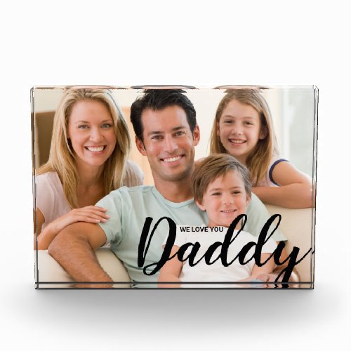 WE Love You Daddy Custom Photo