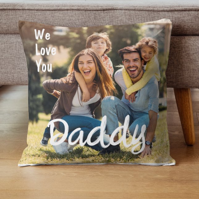 We Love You Daddy Custom Photo Father's Day Throw Pillow (Creator Uploaded)