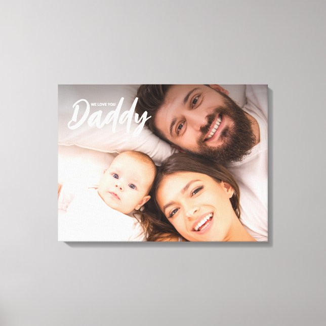 We love you Daddy Custom Photo First father's day Canvas Print (Front)