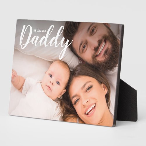 We Love You Daddy Custom Photo Gift for Dad Plaque