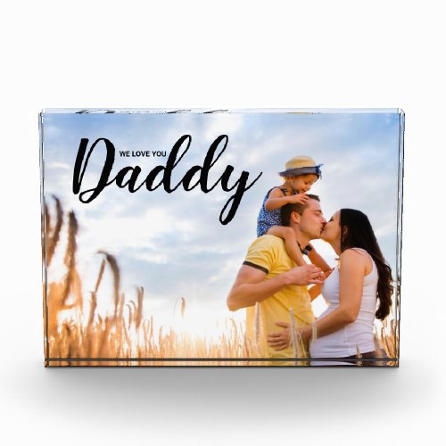 We Love You Daddy Custom Picture Photo Block