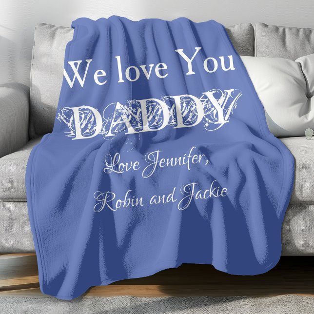 'We Love You Daddy' from... Soft Blue & White Fleece Blanket ('We Love You DADDY' comfy light blue fleece blanket.)