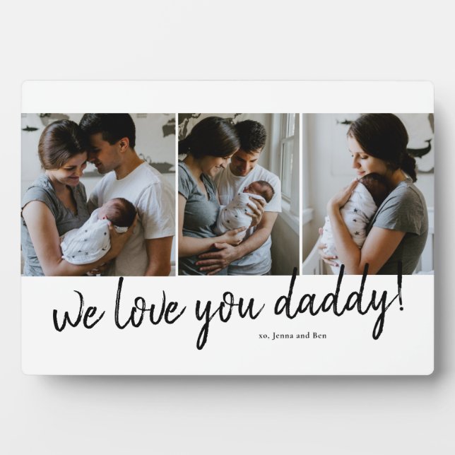 We Love You Daddy Modern 3 Photo Father's Day Plaque (Front)