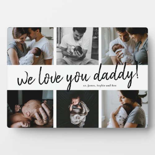 We Love You Daddy Modern 6 Photo Collage Fathers Plaque