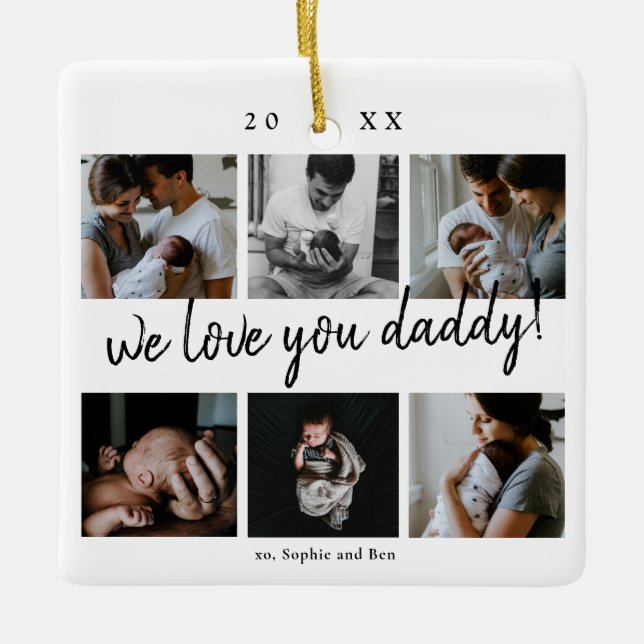 We Love You Daddy Modern 6 Photo Father's  Ceramic Ornament (Front)