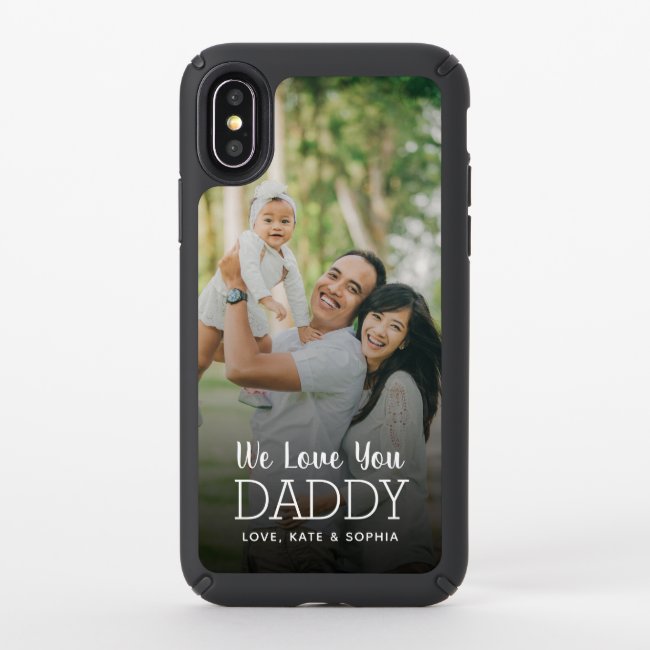 We Love You Daddy Personalized Father's Day Photo Speck iPhone Case