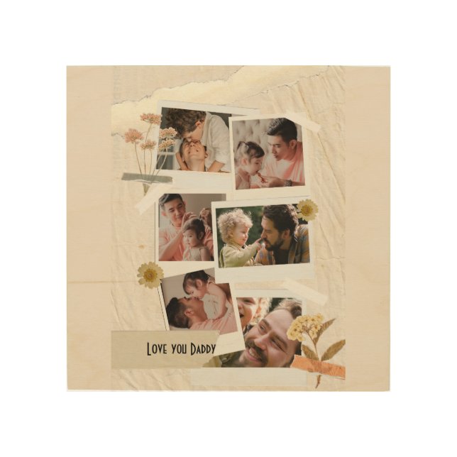 We Love You Daddy Photo Collage  Wood Wall Art (Front)