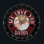 We Love You Daddy Photo Dart Board<br><div class="desc">We love you daddy one photo custom kids name dartboard. Fun and unique gift for birthdays,  Christmas,  father's day or just because.</div>