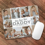 We Love You Daddy Photo Mouse Pad<br><div class="desc">Personalized father mousepad featuring a plain white background that can be changed to any color,  10 photos of the children,  the saying "we love you daddy",  and the kids names.</div>