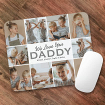 We Love You Daddy Photo Mouse Pad