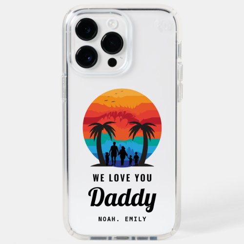 WE LOVE YOU DADDY SPECK iPhone 14 PRO MAX CASE