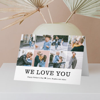 We Love You Fathers Day Photo Card by CrispinStore at Zazzle