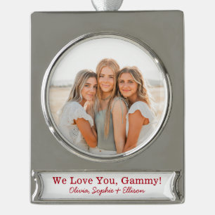 We Love You Gammy Photo Silver Plated Banner Ornam Silver Plated Banner Ornament