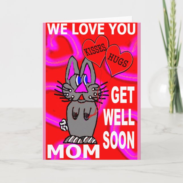 We Love You Get Well Soon Mom Card (Front)