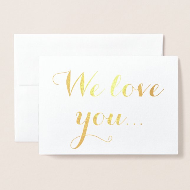 We Love You Gold Foil Elegant Typography Foil Card (Front With Envelope)