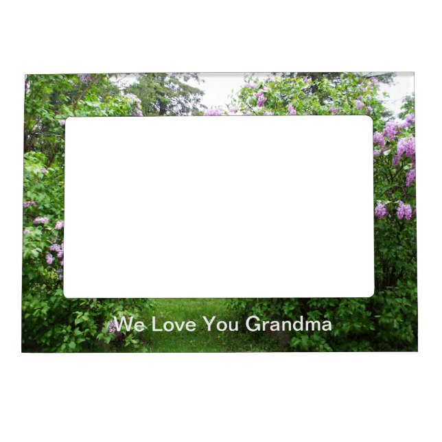 We Love You Grandma-Lilac Bushes on Lawn Magnetic Photo Frame (Front)