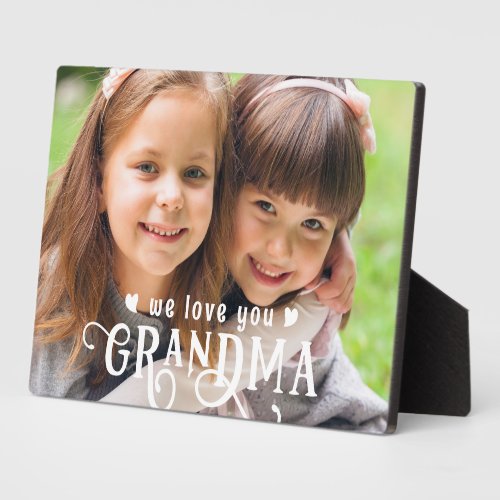 We Love You Grandma Photo Fancy Lettering Custom Plaque