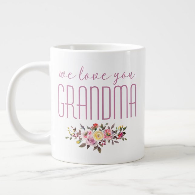 We Love You Grandma Pink Floral Giant Coffee Mug (Left)