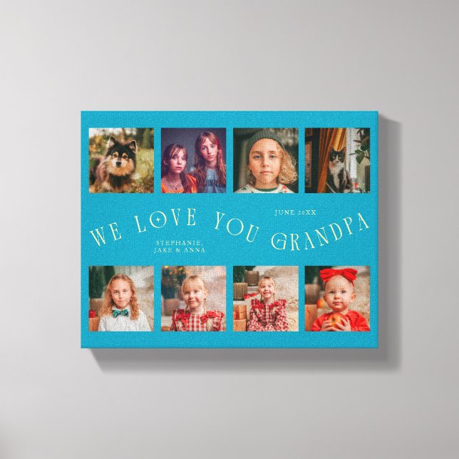 We Love You Grandpa | 8 Photo Grid Aqua Blue Canvas Print (Front)