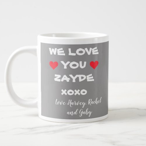 WE LOVE YOU Grandpa ZAYDE Grandkids Name Cute Cool Giant Coffee Mug