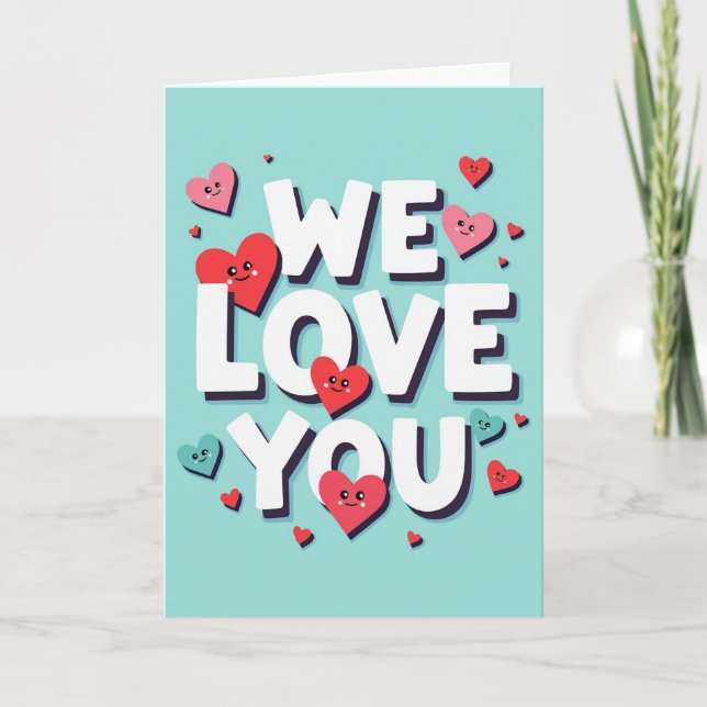 We Love You Graphic Hearts Card (Front)
